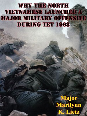 cover image of Why the North Vietnamese Launched a Major Military Offensive During Tet 1968